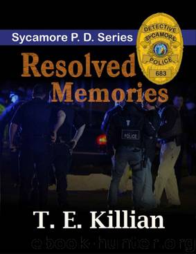 Resolved Memories (Sycamore P.D. Series Book 3) by T. E. Killian