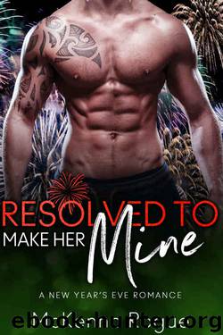 Resolved to Make Her Mine by McKenna Rogue