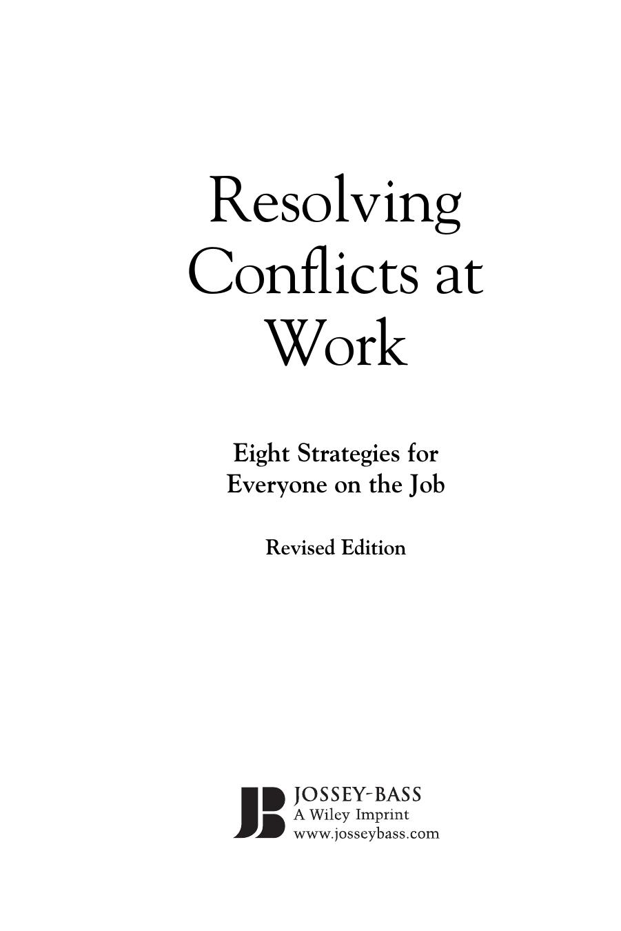 Resolving Conflicts at Work: Eight Strategies for Everyone on the Job by Kenneth Cloke Joan Goldsmith Warren Bennis