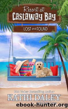 Resort at Castaway Bay: Lost and Found by Kathi Daley