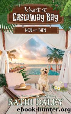 Resort at Castaway Bay: Now and Then by Kathi Daley