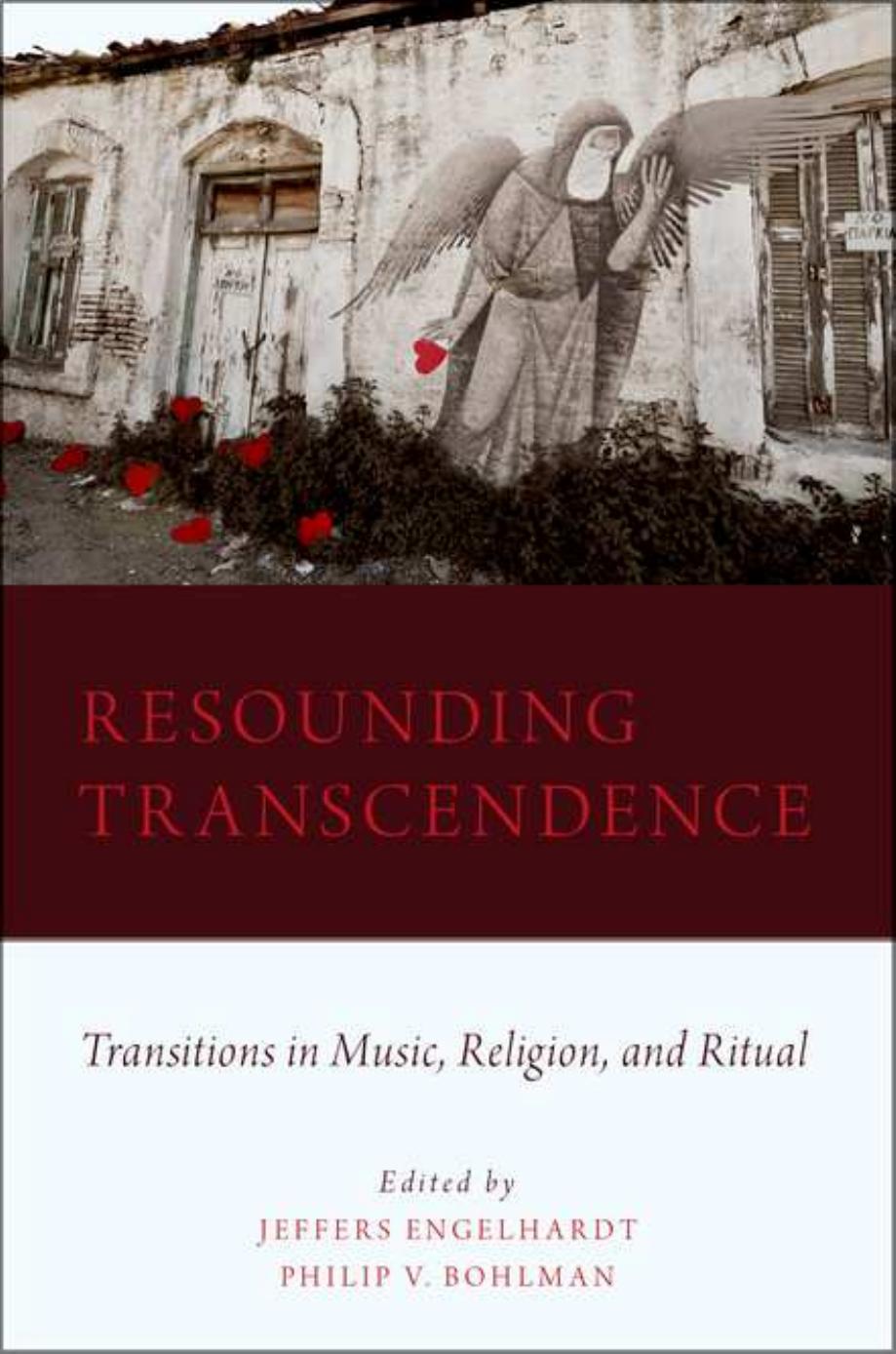 Resounding Transcendence: Transitions in Music, Religion, and Ritual by Jeffers Engelhardt (editor) Philip Bohlman (editor)