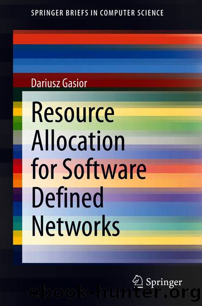Resource Allocation for Software Defined Networks by Dariusz Gasior