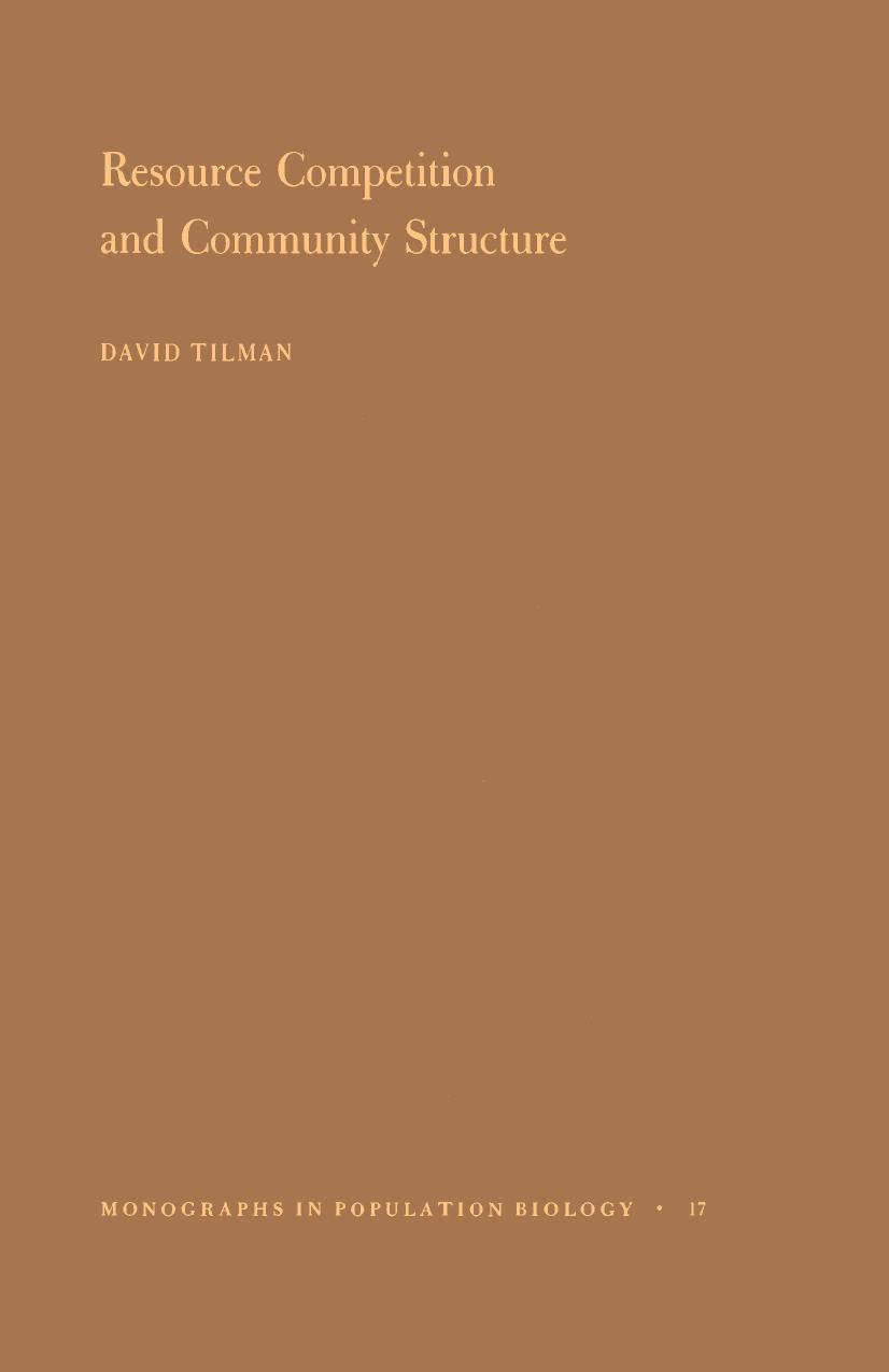 Resource Competition and Community Structure. (MPB-17), Volume 17 by David Tilman