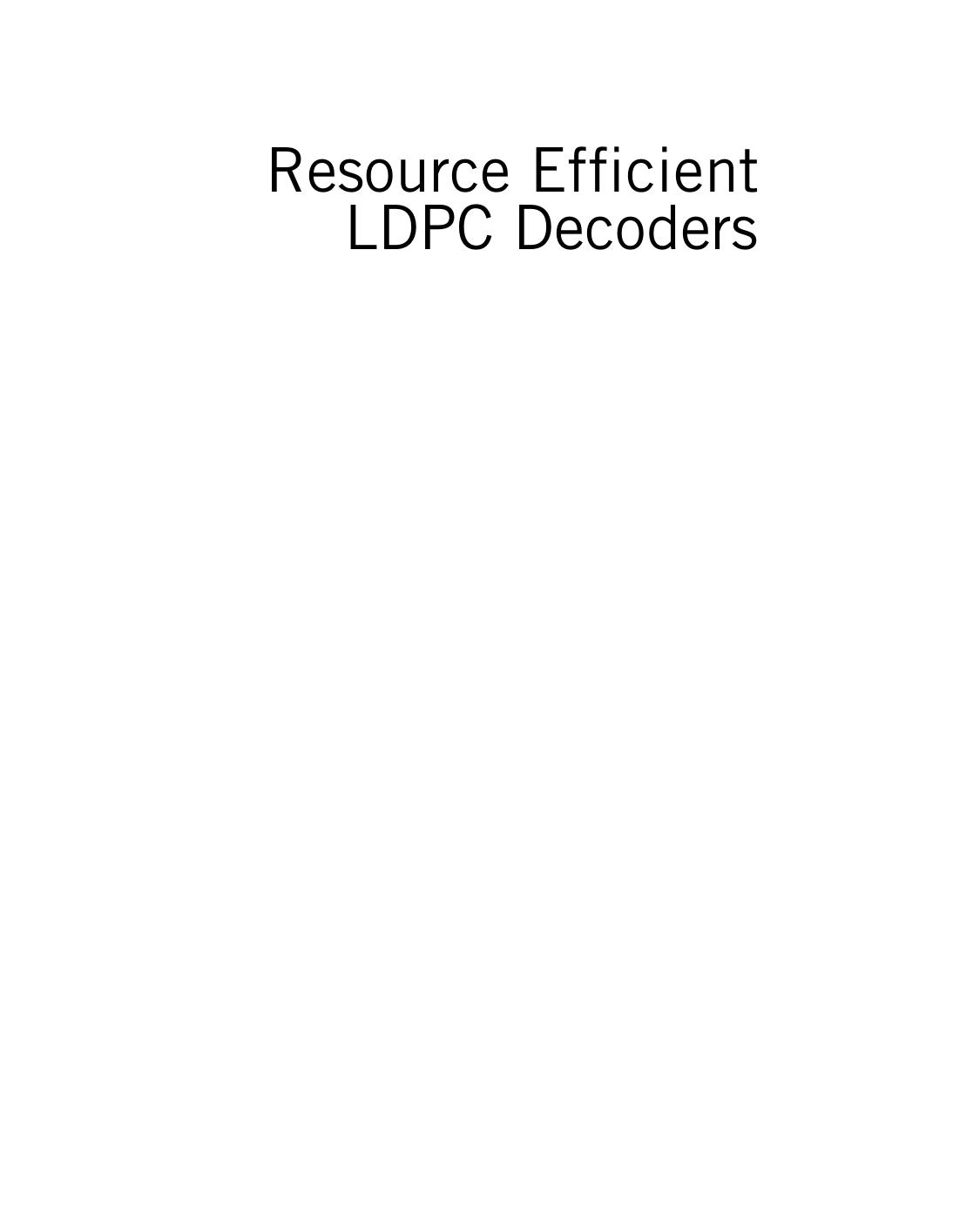 Resource Efficient LDPC Decoders: From Algorithms to Hardware Architectures by Vikram Chandrasetty and Sayed Mahfuzul Aziz