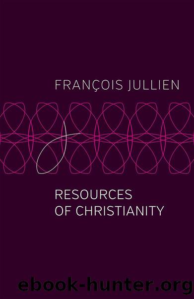 Resources of Christianity by François Jullien