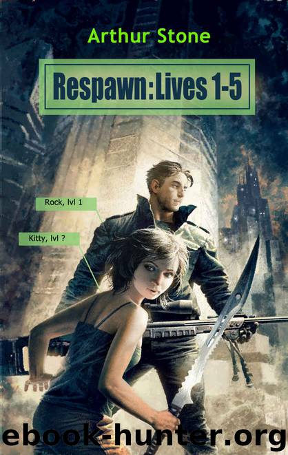 Respawn: Lives 1-5 (Respawn LitRPG series Book 1) by Arthur Stone