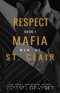 Respect (The Men of Mafia St. Clair Book 1) by Celeste Granger