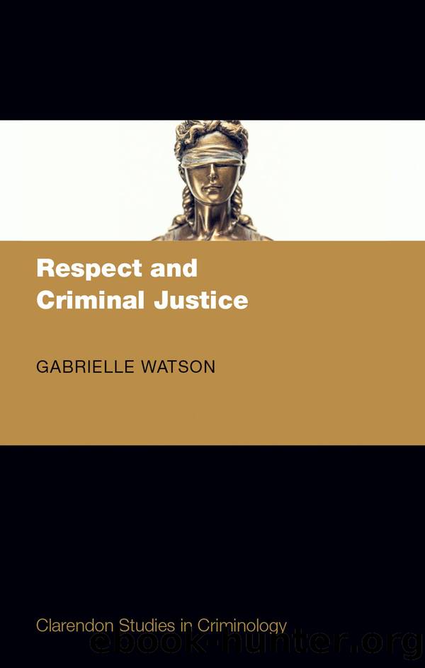 Respect and Criminal Justice by Watson Gabrielle;
