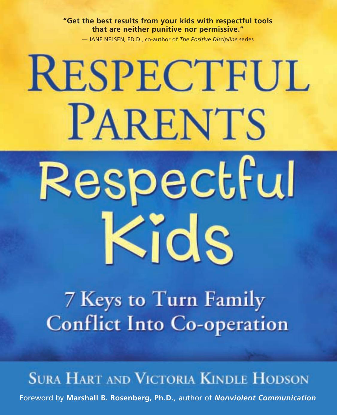Respectful Parents, Respectful Kids: 7 Keys to Turn Family Conflict into Cooperation by Sura Hart Victoria Kindle Hodson