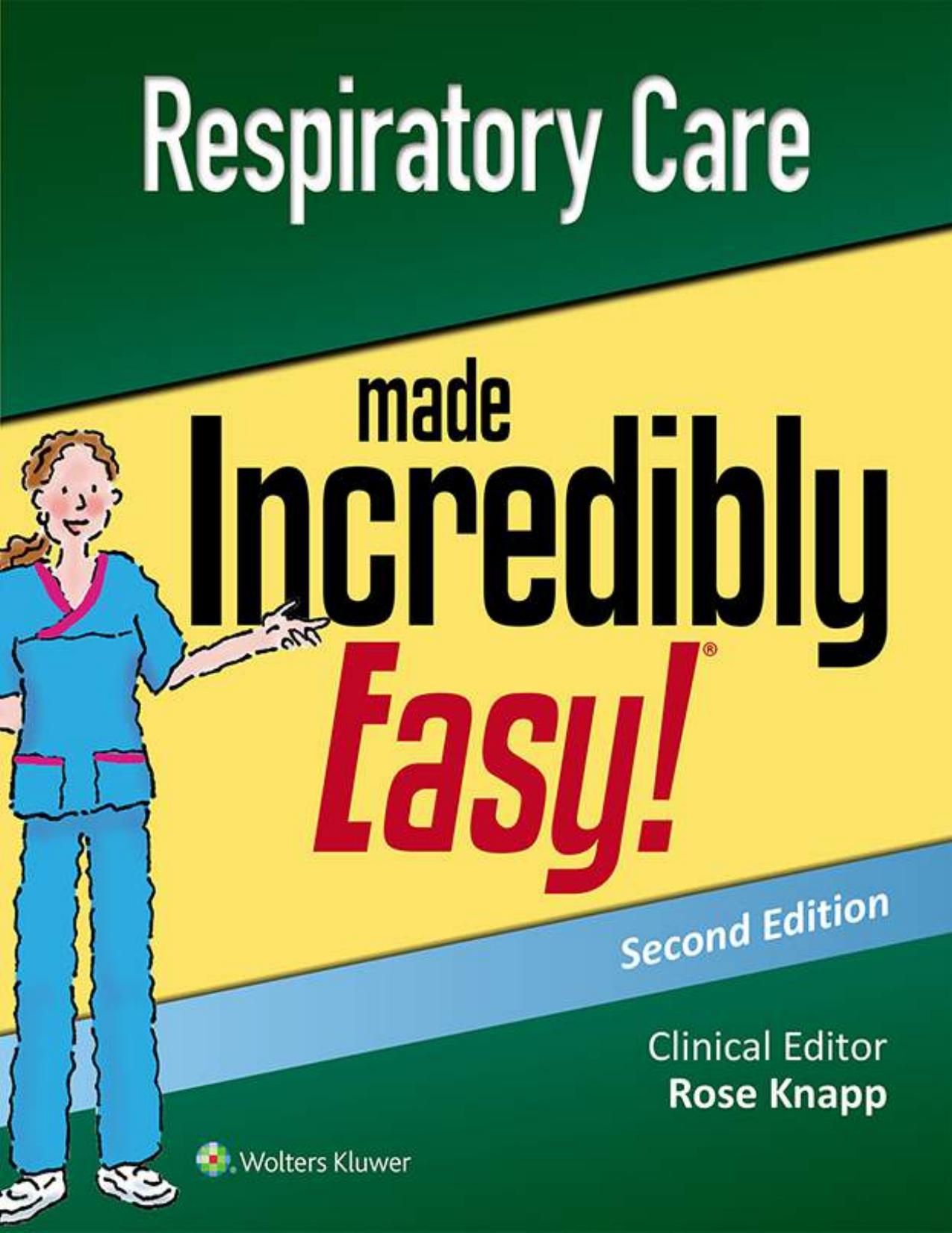 Respiratory Care made INCREDIBLY EASY! 2nd edItion by Rose Knapp
