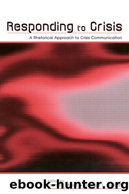 Responding to Crisis : A Rhetorical Approach to Crisis Communication by Dan Pyle Millar; Robert L. Heath