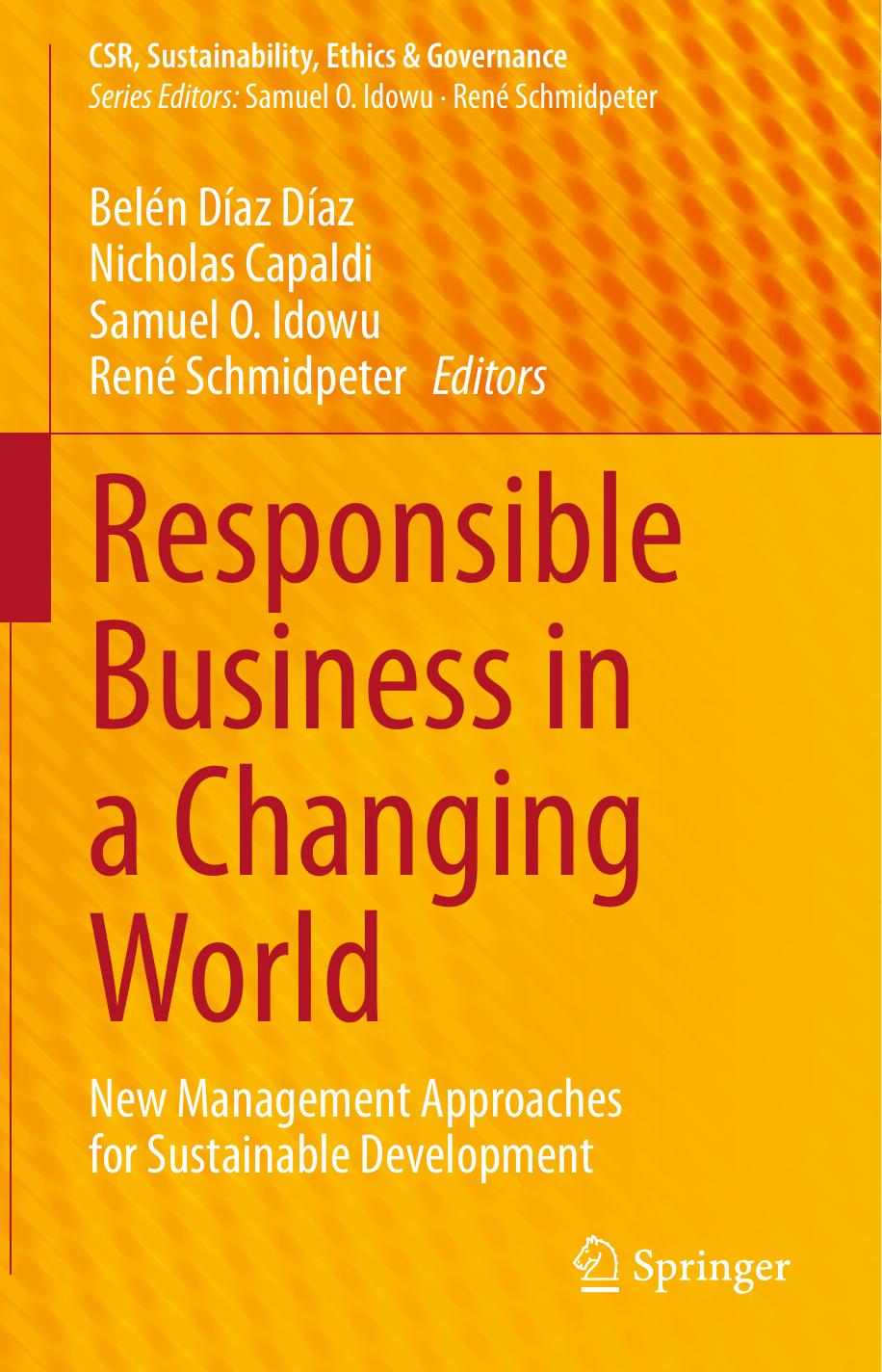 Responsible Business in a Changing World: New Management Approaches for Sustainable Development by Belén Díaz Díaz Nicholas Capaldi Samuel O. Idowu René Schmidpeter