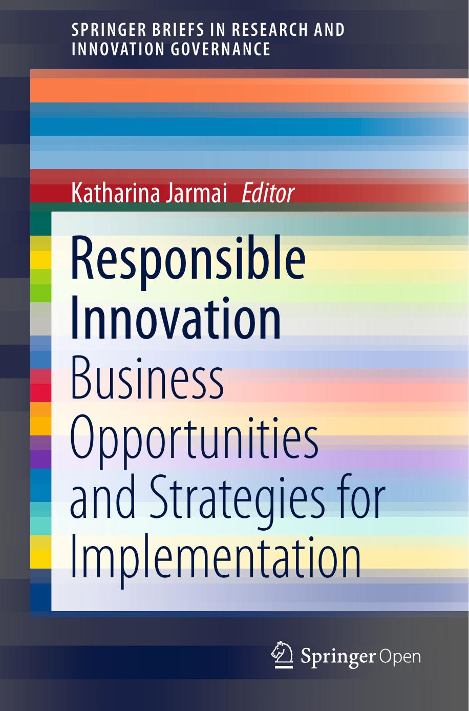 Responsible Innovation : Business Opportunities and Strategies for Implementation by Katharina Jarmai