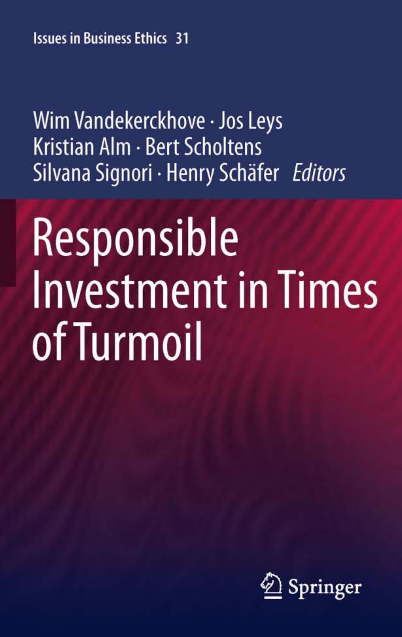 Responsible Investment in Times of Turmoil (Issues in Business Ethics, 31) by Wim Vandekerckhove Jos Leys Kristian Alm Bert Scholtens Silvana Signori Henry Schäfer
