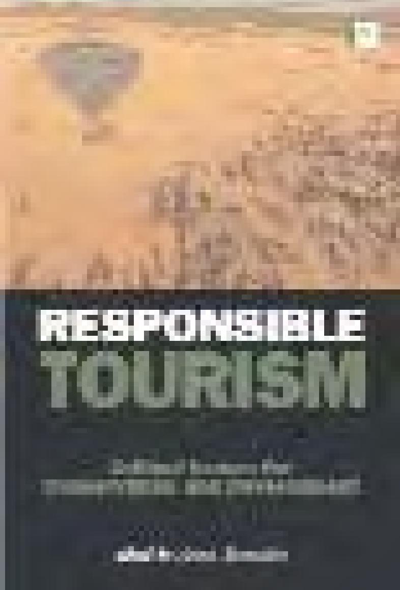 Responsible Tourism: Critical Issues for Conservation and Development by Anna Spenceley