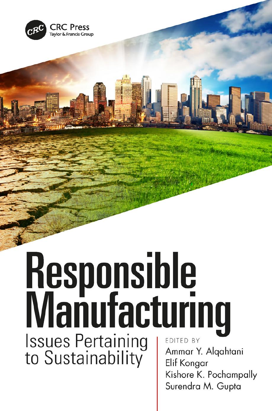 Responsible manufacturing: issues pertaining to sustainability by Alqahtani Ammar Y.; Gupta Surendra M.; Kongar Elif; Pochampally Kishore K