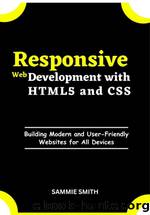 Responsive Web Development with HTML5 and CSS by Sammie Smith