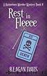 Rest In Fleece: A Knitorious Murder Mystery Book 8 by Reagan Davis