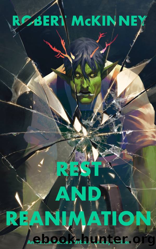 Rest and Reanimation: An Action Packed Urban Fantasy Thriller (Faerie Protective Services Inc Book 12) by McKinney Robert