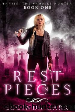 Rest in Pieces (Barbie: The Vampire Hunter Book 1) by Lucinda Dark