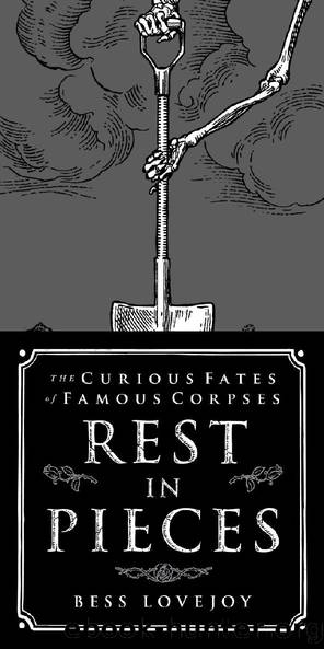 Rest in Pieces by Bess Lovejoy