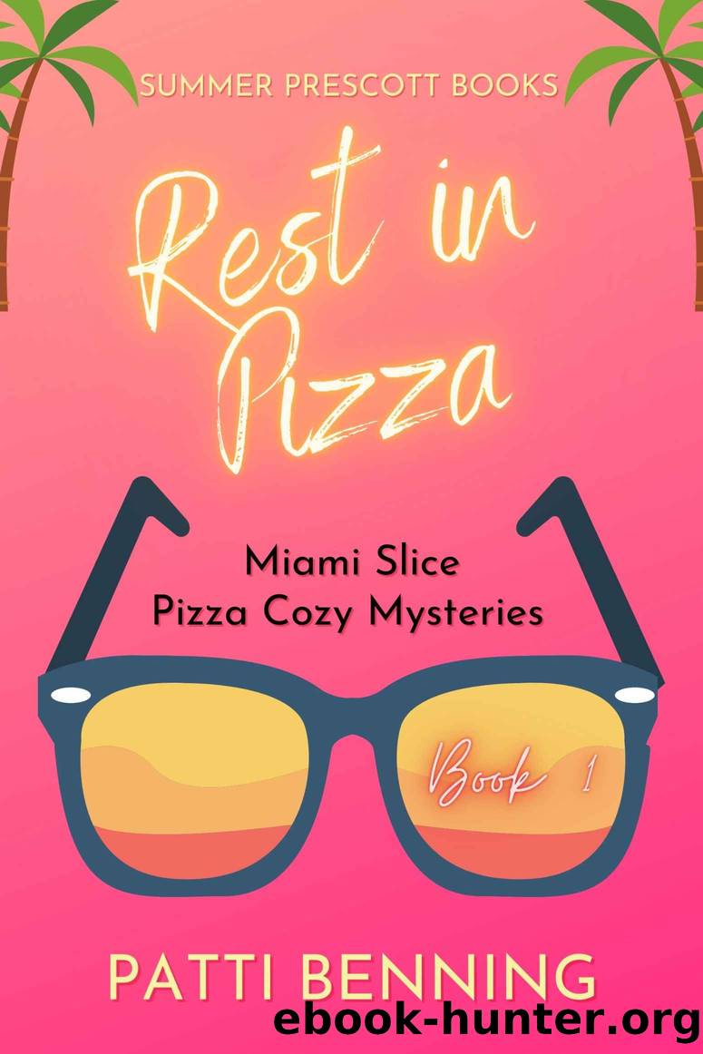 Rest in Pizza: Miami Slice Cozy Mysteries, Book 1 by Benning Patti