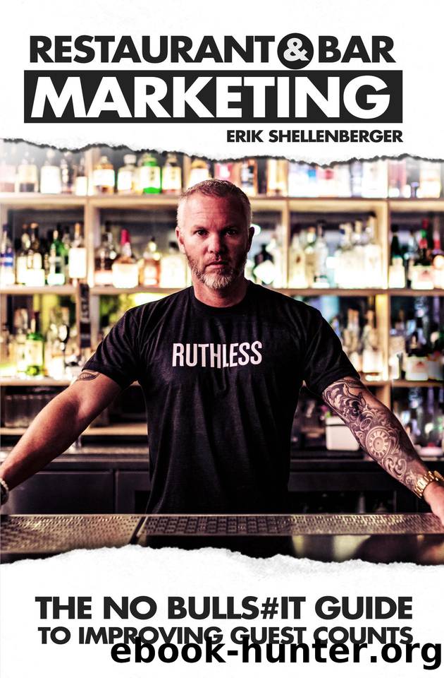 Restaurant & Bar Marketing: The no bulls#it guide to improving guest counts by Shellenberger Erik