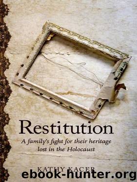 Restitution: A family's fight for their heritage lost in the Holocaust by Kathy Kacer