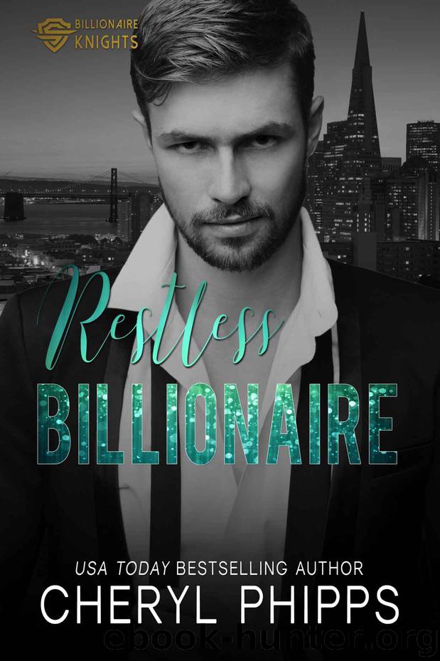 Restless Billionaire (Billionaire Knights Book 1) by Cheryl Phipps