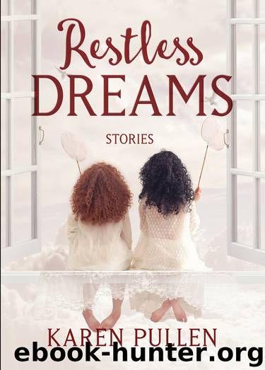 Restless Dreams by Pullen Karen;