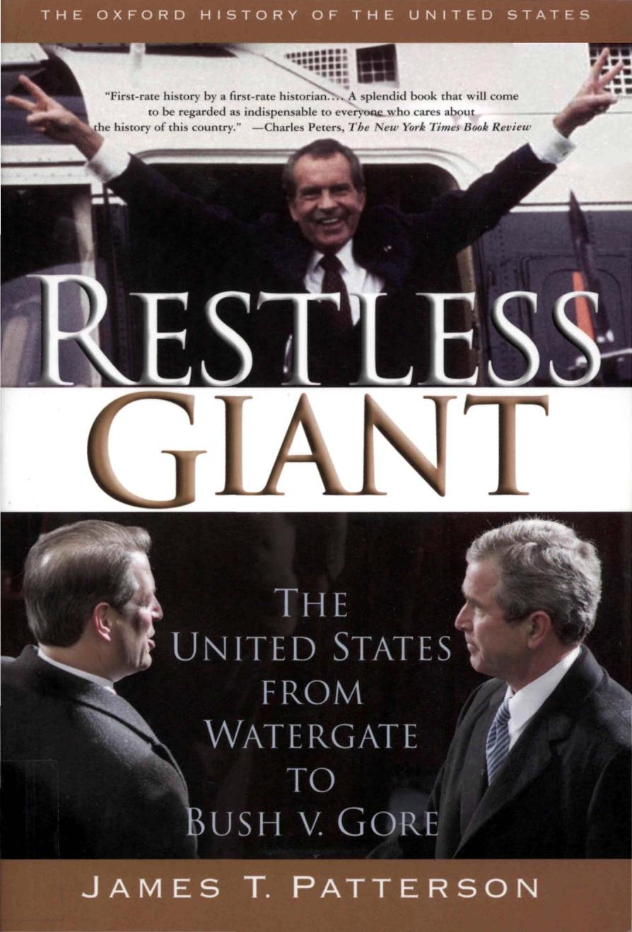Restless Giant: The United States from Watergate to Bush v. Gore [The Oxford History of the United States] (2005) by James T. Patterson