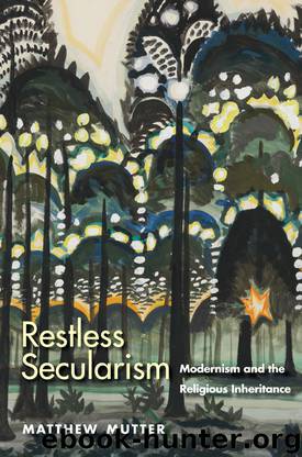 Restless Secularism by Matthew Mutter