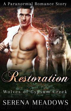 Restoration (Wolves 0f Gypsum Creek Book 4) by Serena Meadows