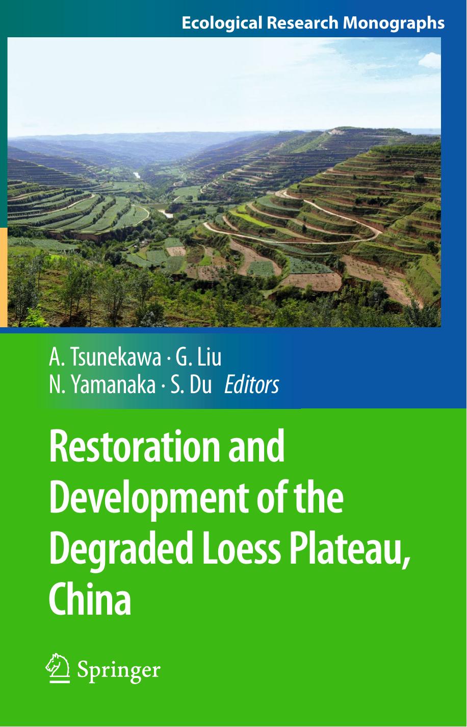 Restoration and Development of the Degraded Loess Plateau, China by unknow