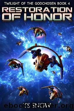 Restoration of Honor: A Space Opera Epic (Twilight of the Godchosen Book 4) by TS Snow
