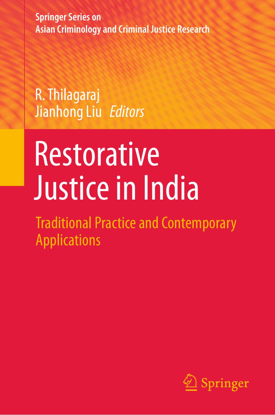 Restorative Justice in India: Traditional Practice and Contemporary Applications by R. Thilagaraj Jianhong Liu (eds.)