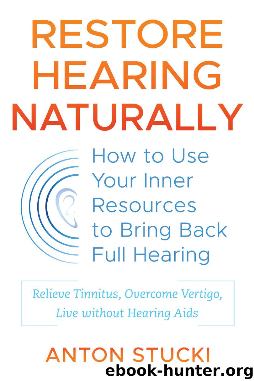 Restore Hearing Naturally by Anton Stucki