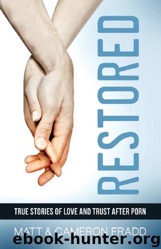 Restored: True Stories of Love and Trust after Porn by Matt Fradd & Cameron Fradd
