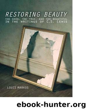 Restoring Beauty by Louis Markos