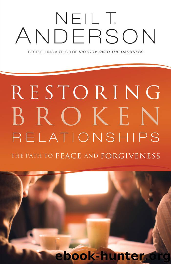 Restoring Broken Relationships by Neil T. Anderson