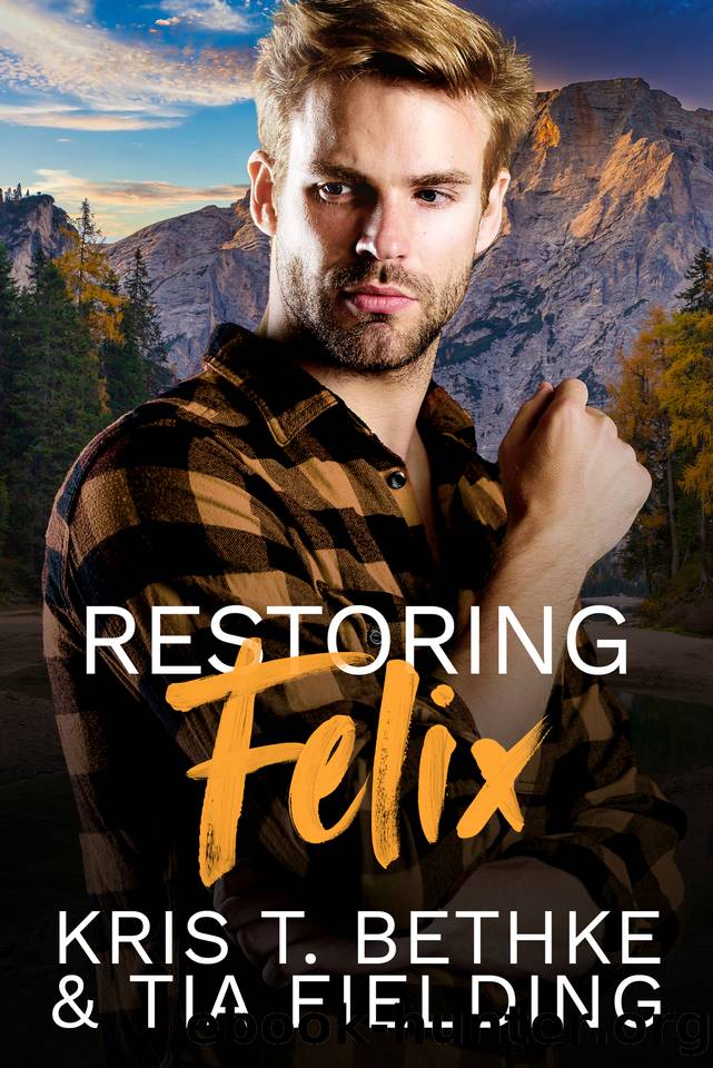 Restoring Felix: Black Dog Inn Book 3 by Kris T. Bethke & Tia Fielding