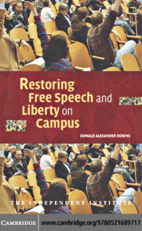Restoring Free Speech and Liberty on Campus by DONALD ALEXANDER DOWNS