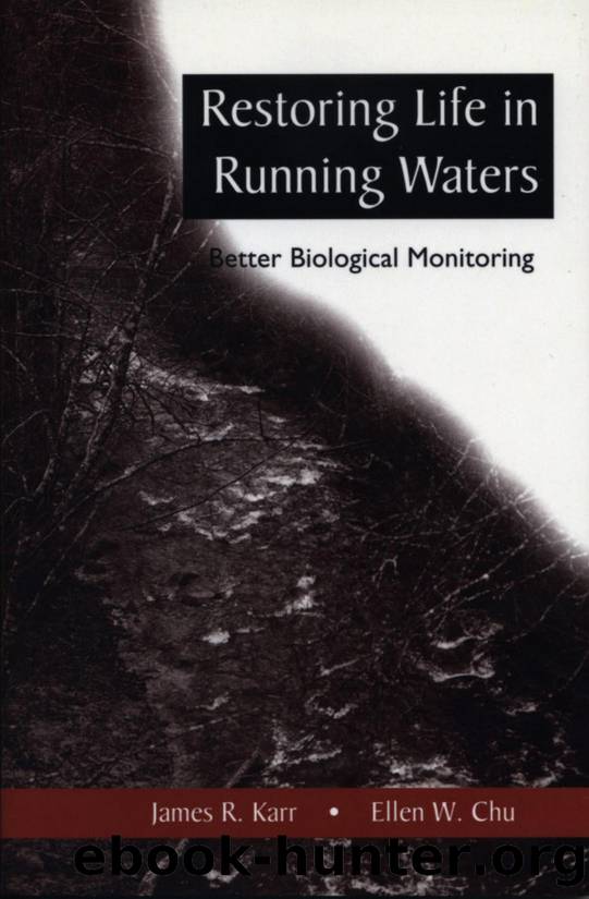 Restoring Life in Running Waters : Better Biological Monitoring by James R. Karr; Ellen W. Chu