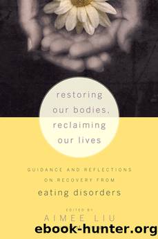 Restoring Our Bodies, Reclaiming Our Lives by Aimee Liu