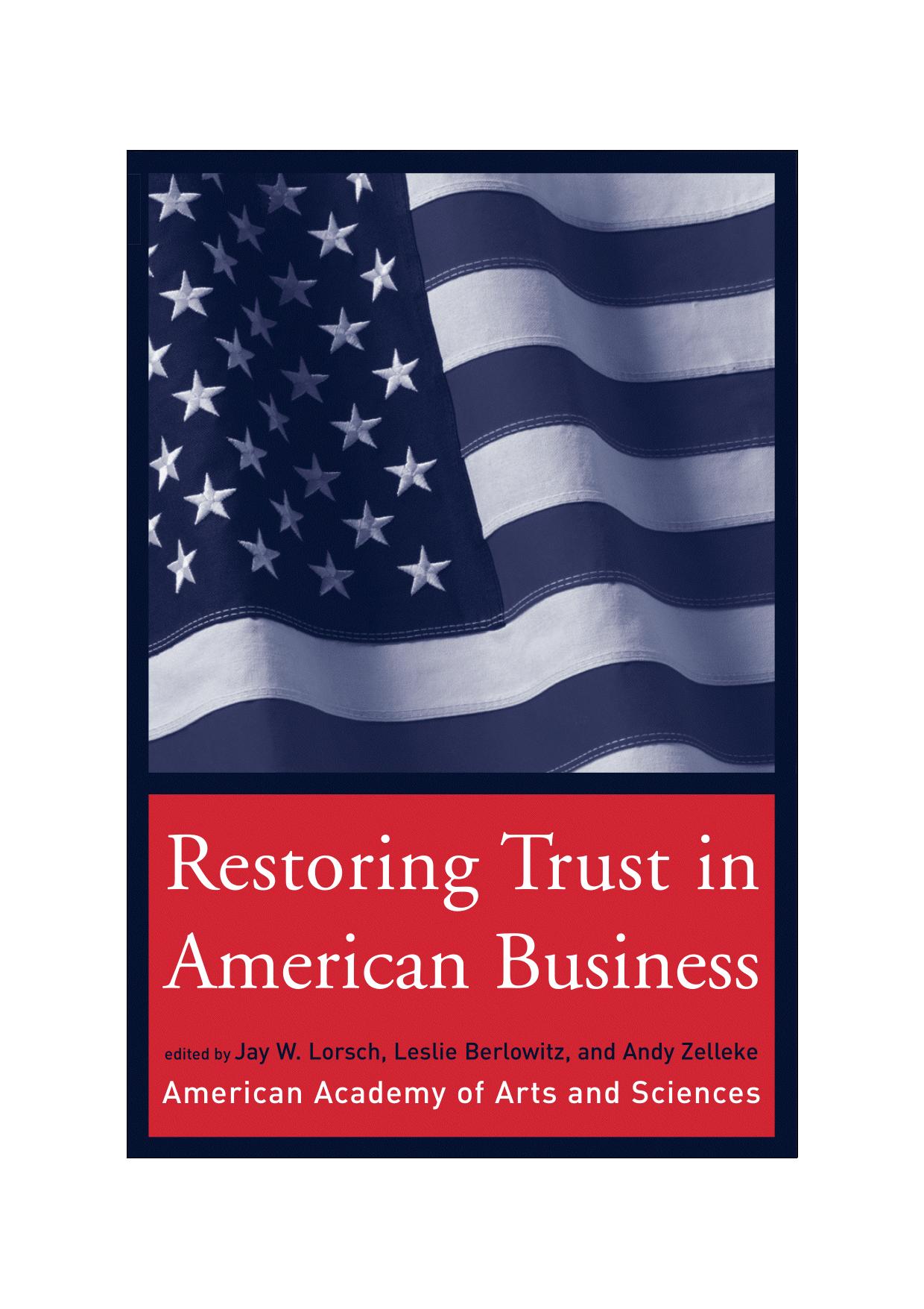 Restoring Trust in American Business by Jay W. Lorsch Leslie Berlowitz Andy Zelleke