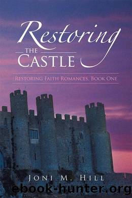 Restoring the Castle by Joni M. Hill