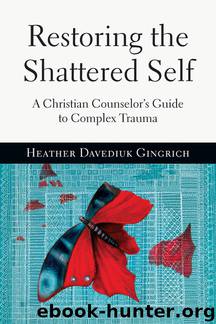 Restoring the Shattered Self by Heather Davediuk Gingrich