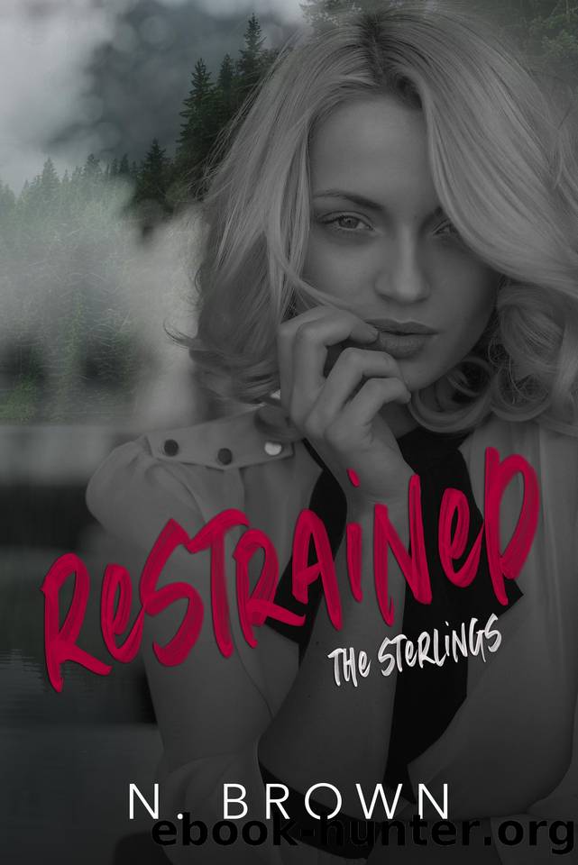 Restrained (Sterling Family Book 3) by N. Brown