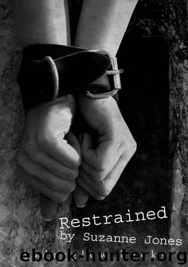 Restrained - An Erotic Novel by Jones Suzanne